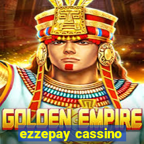 ezzepay cassino